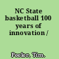 NC State basketball 100 years of innovation /