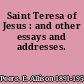 Saint Teresa of Jesus : and other essays and addresses.