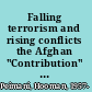 Falling terrorism and rising conflicts the Afghan "Contribution" to polarization and confrontation in West and South Asia /