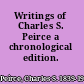 Writings of Charles S. Peirce a chronological edition.