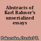 Abstracts of Karl Rahner's unserialized essays