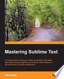 Mastering Sublime Text /