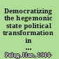 Democratizing the hegemonic state political transformation in the age of identity /