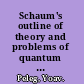 Schaum's outline of theory and problems of quantum mechanics /