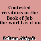 Contested creations in the Book of Job the-world-as-it-ought-and-ought-not-to-be /