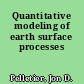 Quantitative modeling of earth surface processes