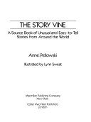 The story vine : a source book of unusual and easy-to-tell stories from around the world /