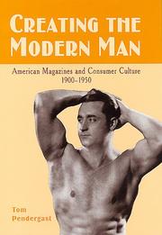 Creating the modern man : American magazines and consumer culture, 1900-1950 /