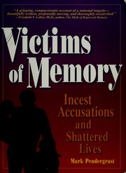 Victims of memory : incest accusations and shattered lives /