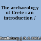The archaeology of Crete : an introduction /