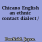 Chicano English an ethnic contact dialect /