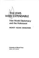 The Jews were expendable : free world diplomacy and the Holocaust /