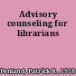 Advisory counseling for librarians