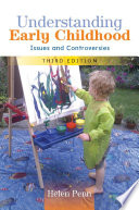 Understanding early childhood :  : issues and controversies /