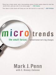 Microtrends : the small forces behind tomorrow's big changes /