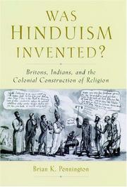 Was Hinduism invented? : Britons, Indians, and colonial construction of religion /