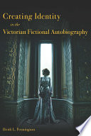 Creating identity in the Victorian fictional autobiography /
