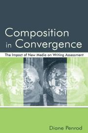 Composition in convergence : the impact of new media on writing assessment /