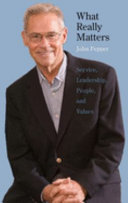 What really matters : service, leadership, people, and values /