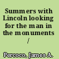 Summers with Lincoln looking for the man in the monuments /