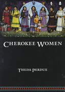 Cherokee women : gender and culture change, 1700-1835 /