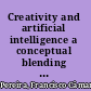 Creativity and artificial intelligence a conceptual blending approach /