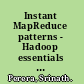 Instant MapReduce patterns - Hadoop essentials how-to practical recipes to write your own MapReduce solution patterns for Hadoop programs /