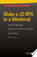 Make a 2D RPG in a weekend : with RPG Maker MV /
