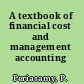 A textbook of financial cost and management accounting