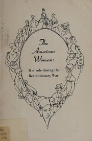 The American woman : her role during the Revolutionary War /