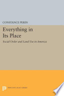 Everything in its place : social order and land use in America /