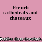 French cathedrals and chateaux