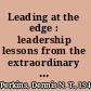 Leading at the edge : leadership lessons from the extraordinary saga of Shackleton's Antarctic expedition /
