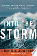 Into the storm lessons in teamwork from the treacherous Sydney to Hobart ocean race /