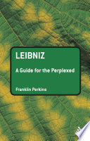 Leibniz a guide for the perplexed /