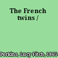 The French twins /