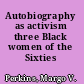 Autobiography as activism three Black women of the Sixties /