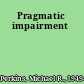 Pragmatic impairment