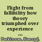 Flight from fallibility how theory triumphed over experience in the West /