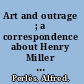 Art and outrage ; a correspondence about Henry Miller between Lawrence Durrell and Alfred Perlès /