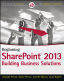 Beginning SharePoint 2013 building business solutions /