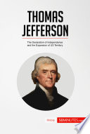 Thomas Jefferson : the declaration of independence and the expansion of US territory /