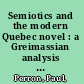 Semiotics and the modern Quebec novel : a Greimassian analysis of Thériault's Agaguk /