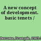 A new concept of development. basic tenets /