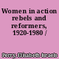 Women in action rebels and reformers, 1920-1980 /