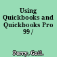 Using Quickbooks and Quickbooks Pro 99 /