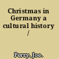 Christmas in Germany a cultural history /