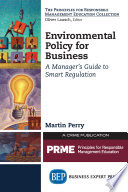 Environmental policy for business : a manager's guide to smart regulation /