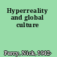 Hyperreality and global culture