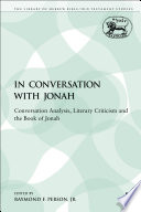 In conversation with Jonah conversation analysis, literary criticism, and the book of Jonah /